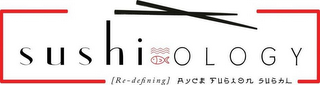 SUSHIOLOGY REDEFINING AYCE FUSION SUSHI logo