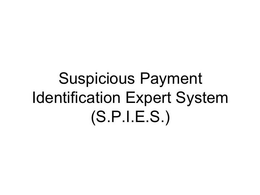 SUSPICIOUS PAYMENT IDENTIFICATION EXPERT SYSTEM (S.P.I.E.S.) logo