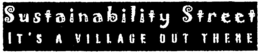 SUSTAINABILITY STREET IT'S A VILLAGE OUT THERE logo