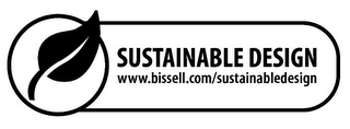 SUSTAINABLE DESIGN WWW.BISSELL.COM/SUSTAINABLEDESIGN logo