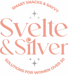 SVELTE & SILVER SMART SNACKS & SAVVY SOLUTIONS FOR WOMEN OVER 50 logo