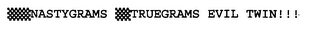 SW NASTYGRAMS S TRUEGRAMS EVIL TWIN!!! logo