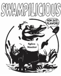 SWAMPILICIOUS NOW DATS FLAVOR! SPICE MASTER logo
