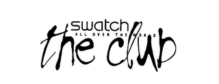 SWATCH THE CLUB ALL OVER THE WORLD logo