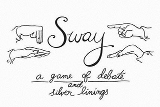 SWAY A GAME OF DEBATE AND SILVER LININGS logo