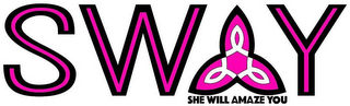 SWAY SHE WILL AMAZE YOU logo