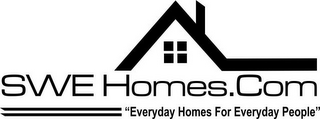 SWE HOMES.COM "EVERYDAY HOMES FOR EVERYDAY PEOPLE" logo