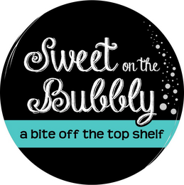SWEET ON THE BUBBLY A BITE OFF THE TOP SHELF logo