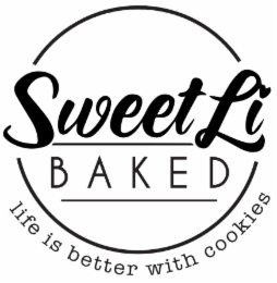 SWEETLI BAKED LIFE IS BETTER WITH COOKIES