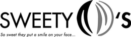 SWEETY O'S SO SWEET THEY PUT A SMILE ON YOUR FACE. . . logo