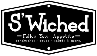 S'WICHED FOLLOW YOUR APPETITE SANDWICHES SOUPS SALADS & MORE logo