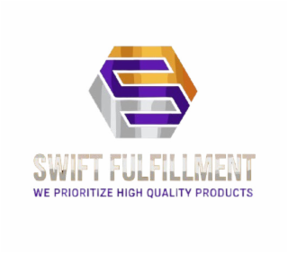 SWIFT FULFILLMENT WE PRIORITIZE HIGH QUALITY PRODUCTS logo