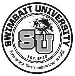 SWIMBAIT UNIVERSITY SU EST. 2013 PISCESQUOQUE, VINCERE ANIMAM TUAM, ET FULLFILL logo