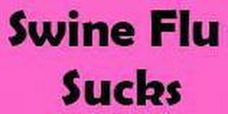 SWINE FLU SUCKS logo
