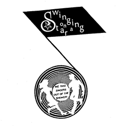 SWINGING ON A STAR WE TAKE SINGERS OUT OF THE SHOWER! logo