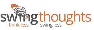 SWINGTHOUGHTS THINK LESS. SWING LESS. logo