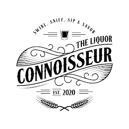 SWIRL, SNIFF, SIP & SAVOR THE LIQUOR CONNOISSEUR EST 2020 logo