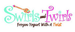 SWIRLS AND TWIRLS FROZEN YOGURT WITH A TWIST logo