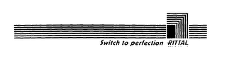SWITCH TO PERFECTION RITTAL logo