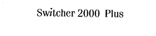 SWITCHER 2000 PLUS logo