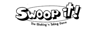SWOOP IT! THE SHAKING 'N TAKING GAME logo