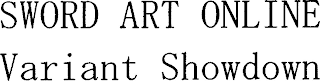 SWORD ART ONLINE VARIANT SHOWDOWN logo
