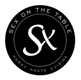 SX SEX ON THE TABLE HORNY HAUTE CUISINE logo