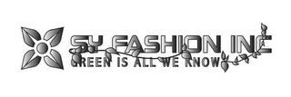 SY FASHION INC GREEN IS ALL WE KNOW logo