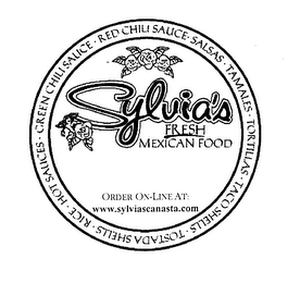 SYLVIA'S FRESH MEXICAN FOOD SALSAS TAMALES TORTILLAS TACO SHELLS TOSTADA SHELLS RICE HOT SAUCES GREEN CHILI SAUCE RED CHILI SAUCE ORDER ON-LINE AT:WWW.SYLVIASCANASTA.COM logo