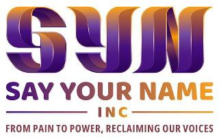 SYN SAY YOUR NAME INC FROM PAIN TO POWER, RECLAIMING OUR VOICES logo