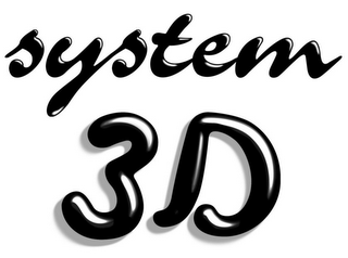 SYSTEM 3D