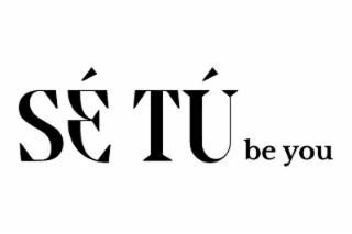 SÉ TÚ BE YOU logo