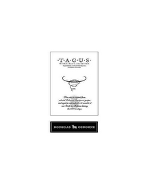 T A G U S WINEMAKERS SELECTION TRADITIONAL AUTHENTIC GRAPES UNIQUELY SPANISH BODEGAS OSBORNE THIS WINE IS CREATED FROM SELECTED CABERNET SAUVIGNON GRAPES AND AGED IN OAK CASKS FOR 12 MONTHS AT OUR ESTATE IN MALPICA DURING THE 2004 VINTAGE logo
