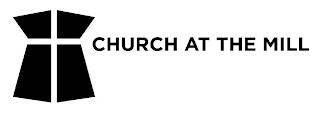 T CHURCH AT THE MILL logo