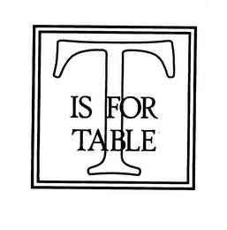 T IS FOR TABLE logo