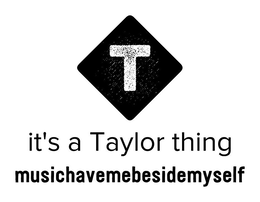 T IT'S A TAYLOR THING MUSICHAVEMEBESIDEMYSELF logo