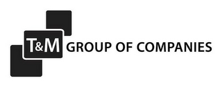 T & M GROUP OF COMPANIES logo