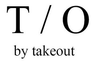 T / O BY TAKEOUT logo