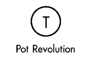 T POT REVOLUTION