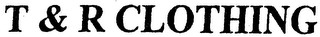 T & R CLOTHING logo
