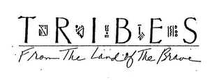 T R I B E S FROM THE LAND OF THE BRAVE logo