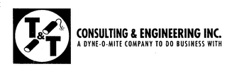 T & T CONSULTING & ENGINEERING INC. A DYNE-O-MITE COMPANY TO DO BUSINESS WITH logo