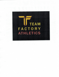 T TEAM FACTORY ATHLETICS logo