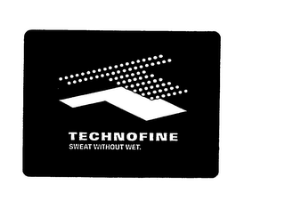 T TECHNOFINE SWEAT WITHOUT WET. logo