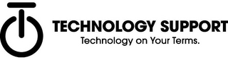 T TECHNOLOGY SUPPORT TECHNOLOGY ON YOUR TERMS. logo