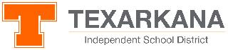 T TEXARKANA INDEPENDENT SCHOOL DISTRICT