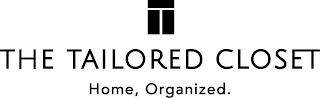T THE TAILORED CLOSET HOME, ORGANIZED. logo
