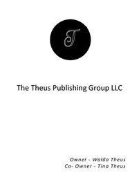 T THE THEUS PUBLISHING GROUP LLC OWNER - WALDO THEUS CO- OWNER - TINA THEUS logo