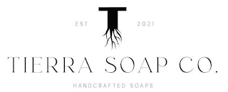 T TIERRA SOAP CO. HANDCRAFTED SOAPS EST 2021 logo