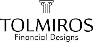 T TOLMIROS FINANCIAL DESIGNS logo